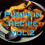 Pumpkin Recipes Videos Vol 2