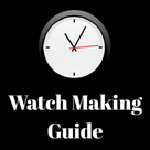 Watch Making Guide