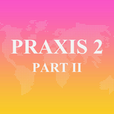 Praxis 2 Part II ® Exam Prep 2017