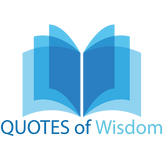 Quotes of Wisdom : Life, Love, Family & Motivation