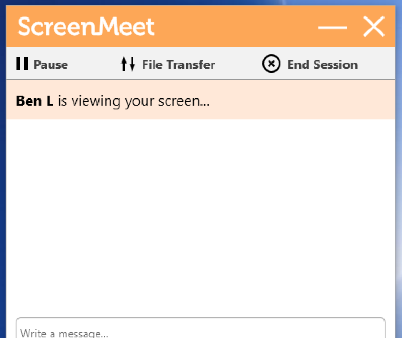 User sees which Agent is viewing their device and can pause or end the session at any time.  Also, can send files and chat.