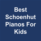 Best Schoenhut Pianos For Kids