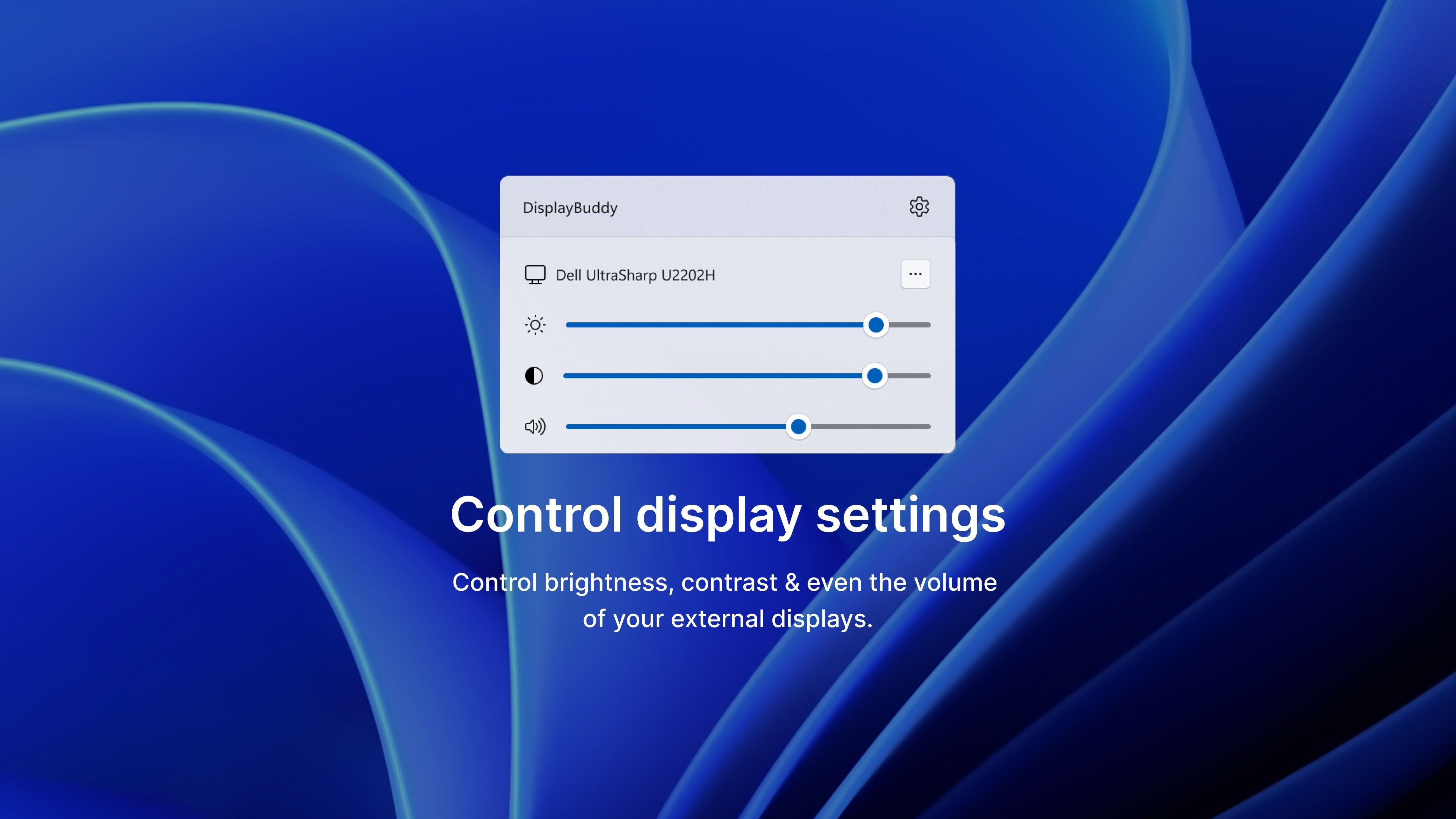 Control the brightness, contrast and even volume of monitors with built-in speakers by just moving the sliders.