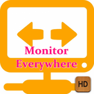 monitor everywhere