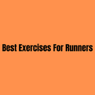 Best Exercises For Runners