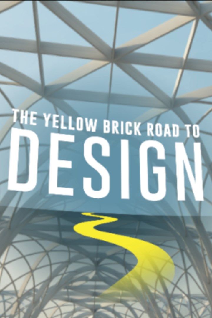 The Yellow Brick Road to Design