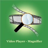 Video Player - Magnifier