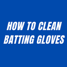 How to Clean Batting Gloves