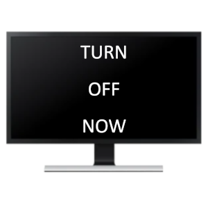 Turn monitors off now