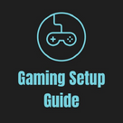 Gaming Setup Guide