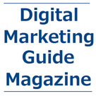 Digital Marketing Guide Magazine - Social Media and Internet Marketing Strategies for the Online Marketer and SME