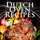 500 Flavorful Dutch Oven Recipes