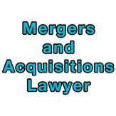 Mergers and Acquisitions Lawyer