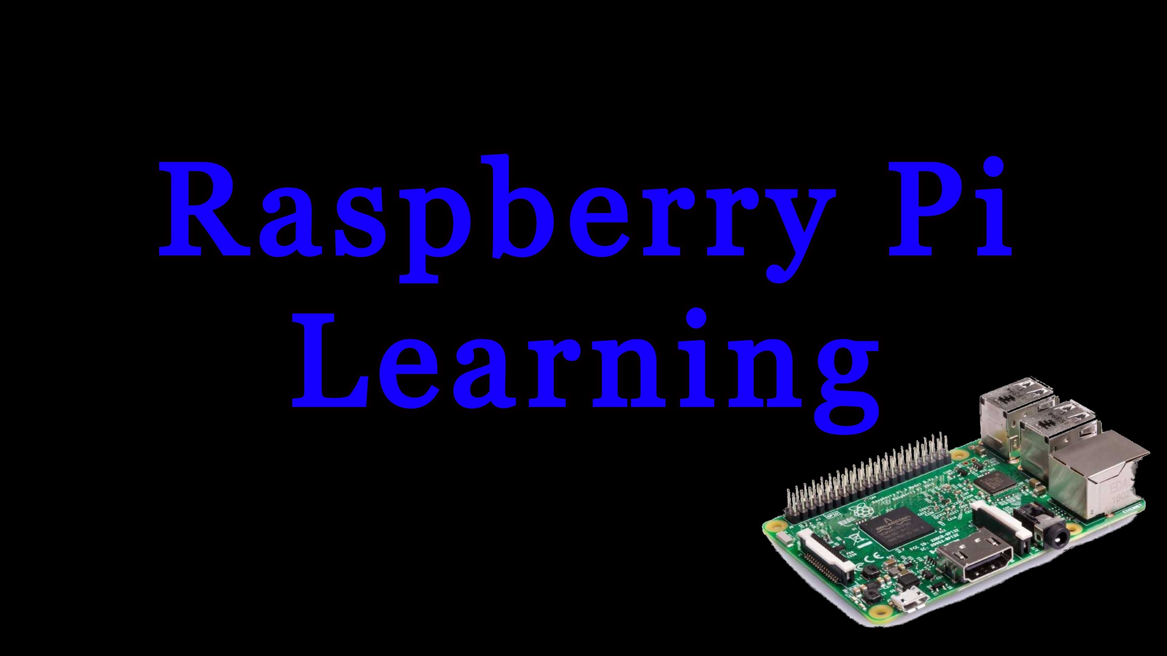 Raspberry Pi Learning