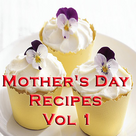 Mother's Day Recipes Videos Vol 1