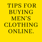 Tips for buying men's clothing online.