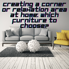 Creating a corner or relaxation area at home: which furniture to choose?