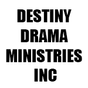 DESTINY DRAMA MINISTRIES INC