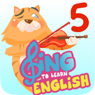 Sing to Learn English 5