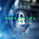 How to Keep Your Online Trading Safe