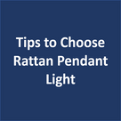 Tips to choose rattan pendant light