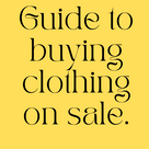 Guide to buying clothing on sale.