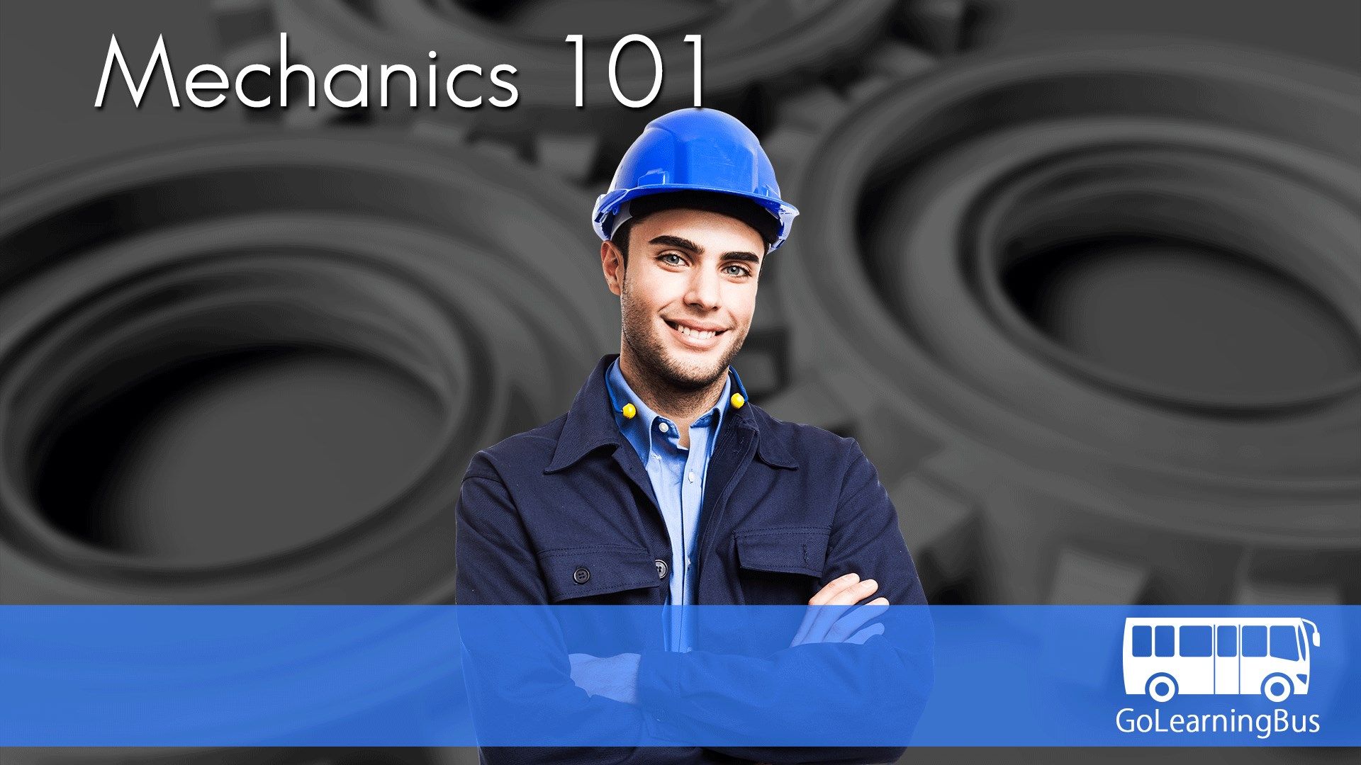 Mechanics 101 by GoLearningBus