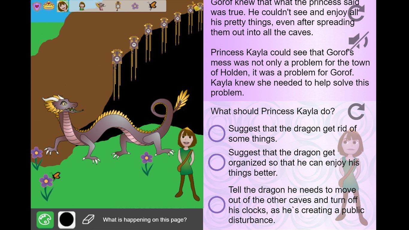 Along the way, kids encounter choice points. Kids decide how Princess Kayla will deal with the situations she encounters, and they alter the outcome of the story!