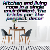 Kitchen and living room in a single environment, the tricks for the perfect decor.