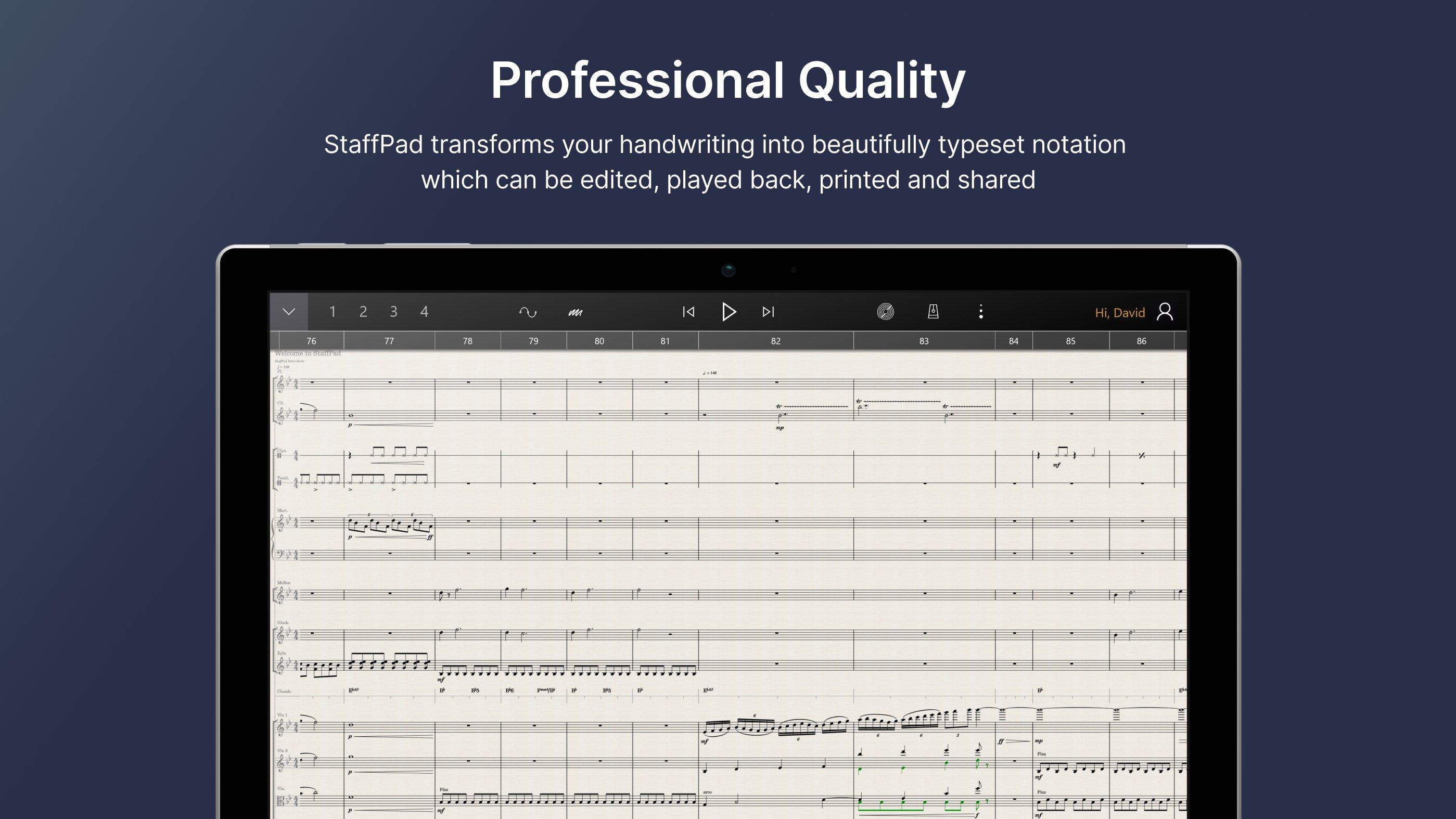 Professional Quality: StaffPad transforms your handwriting into beautifully typeset notation which can be edited, played back, printed and shared