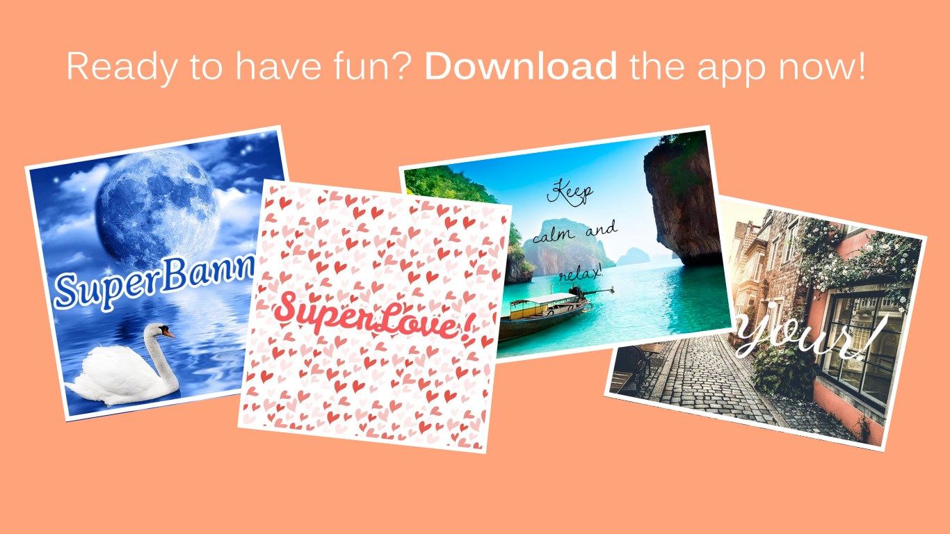 Ready to have fun? Download the app now!