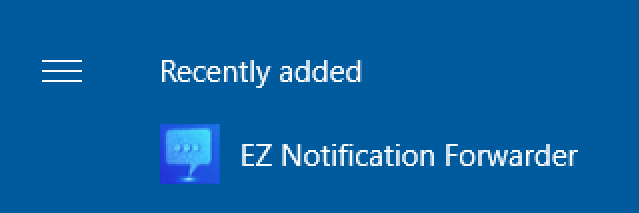 But, one after another: Once installed you will find EZ Notification Forwarder within the Windows Start Menu ...