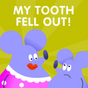 My tooth fell out!