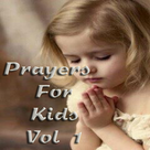 Prayers For Kids Vol 1