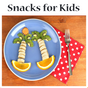 SNACK RECIPES FOR KIDS