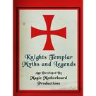 Knights Templar Myths and Legends