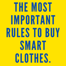 The most important rules to buy smart clothes.