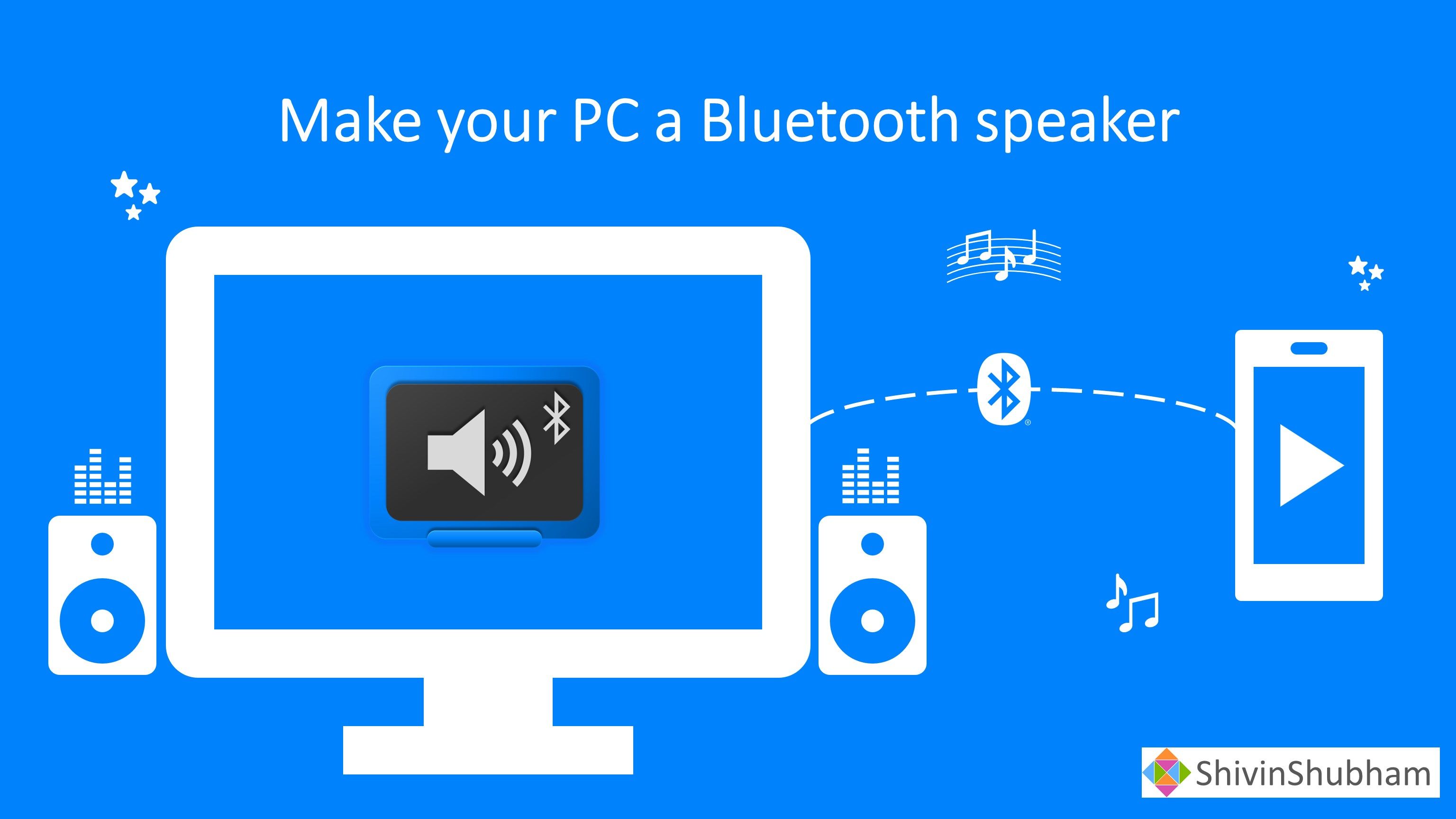 Make your PC a Bluetooth speaker