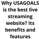 Why USAGOALS is the best live streaming website? Its benefits and features.