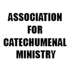 ASSOCIATION FOR CATECHUMENAL MINISTRY