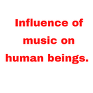 Influence of music on human beings.
