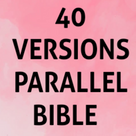 40 Versions Parallel Bible