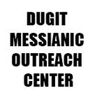 DUGIT MESSIANIC OUTREACH CENTER