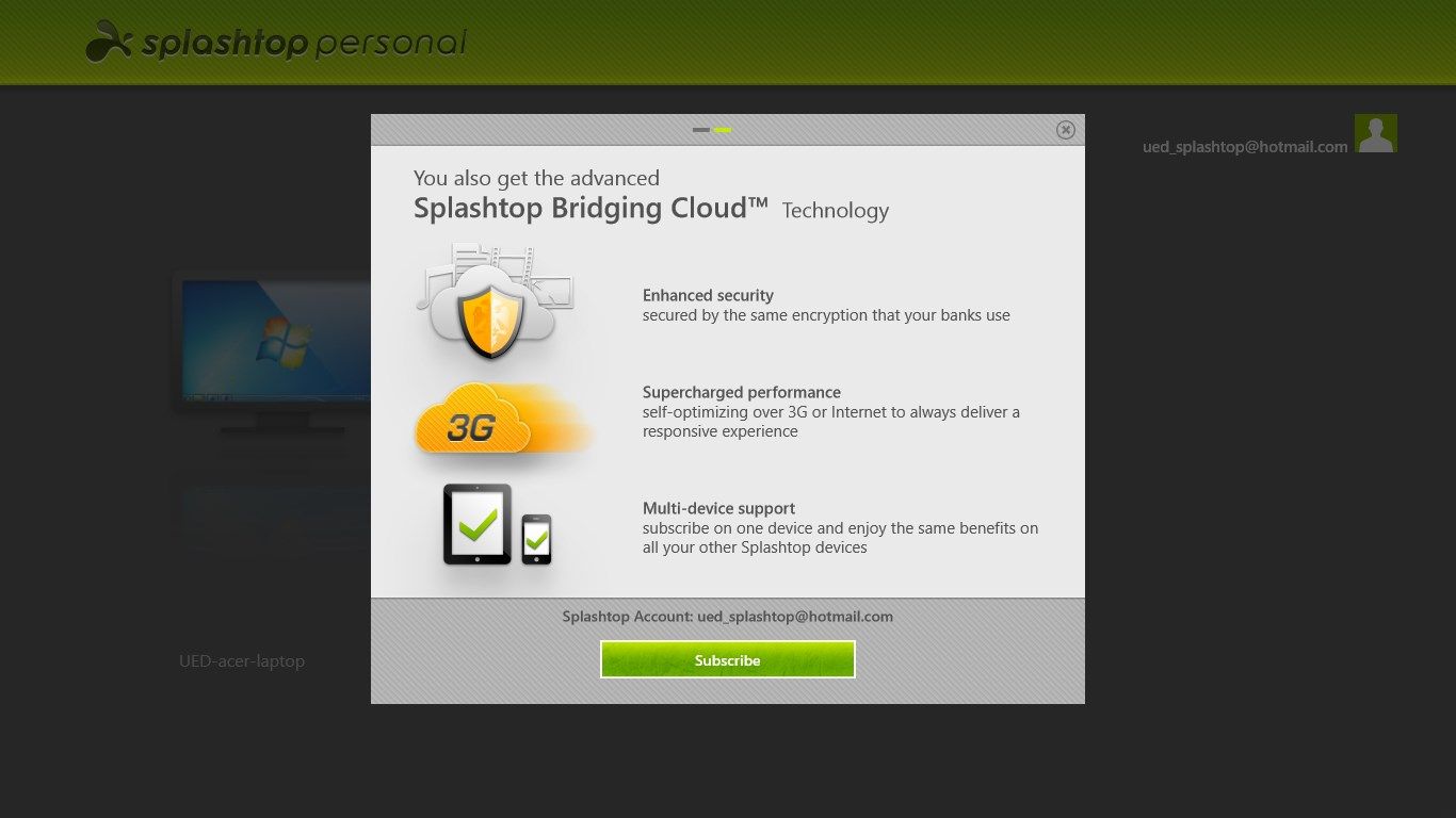 Splashtop Bridging Cloud technology™ enables secure connections.