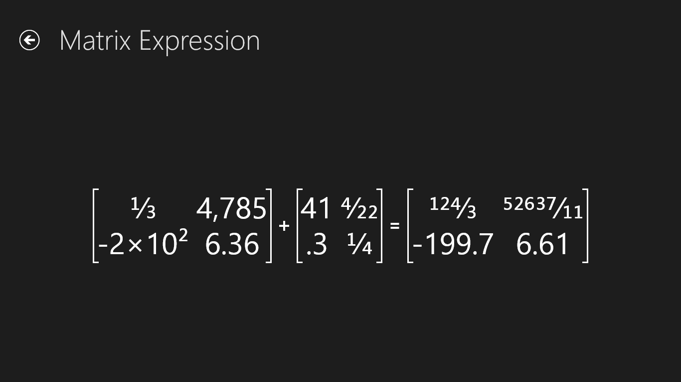 Values and expressions are displayed neatly in an easy to view format. Fraction values are automatically reduced.