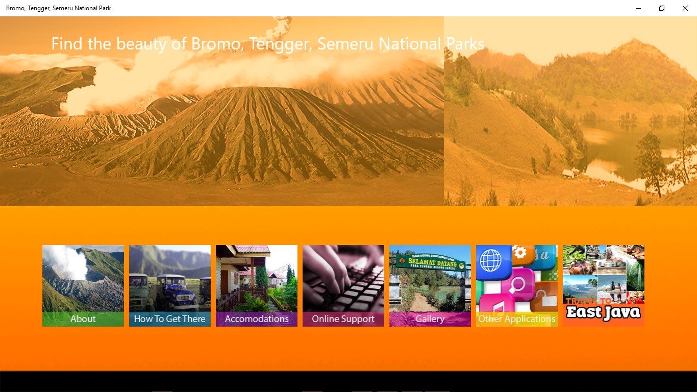 Bromo, Tengger, Semeru National Park is an app that show the exotic and beautiful of Bromo and Semeru Mountain, the famous tourist areas in East Java. All information in this application is very useful to help you when travelling in this tourist area. This application also includes some other menus like application link of Travel To East Java and list of other applications.