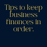 Tips to keep business finances in order.