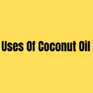 Uses Of Coconut Oil