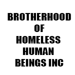 BROTHERHOOD OF HOMELESS HUMAN BEINGS INC