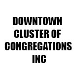DOWNTOWN CLUSTER OF CONGREGATIONS INC